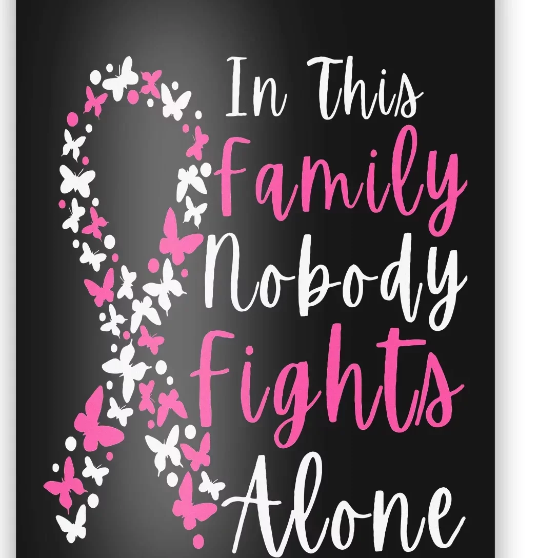 Breast Cancer Awareness In This Family Nobody Fights Alone Poster