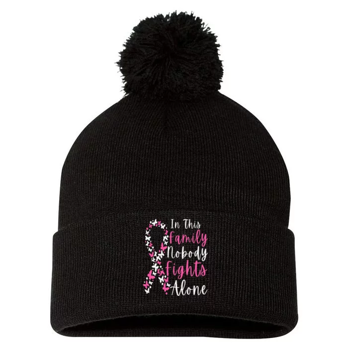 Breast Cancer Awareness In This Family Nobody Fights Alone Pom Pom 12in Knit Beanie