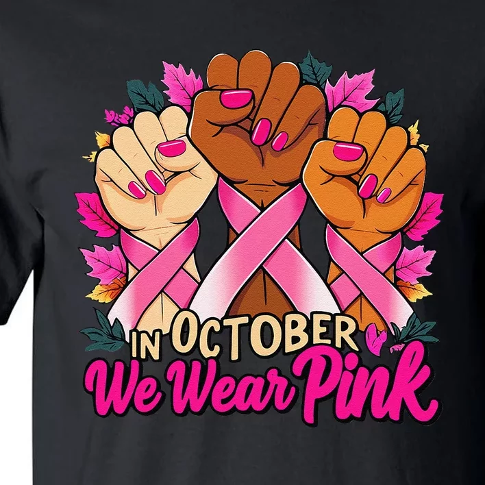 Breast Cancer Awareness 2024 In October We Wear Pin.K Tall T-Shirt