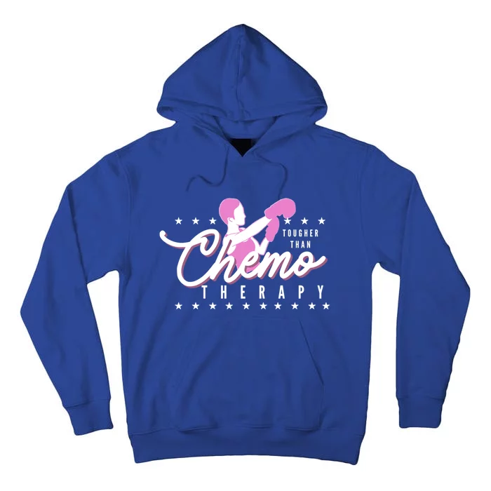 Breast Cancer Awareness Tougher Than Chemotherapy Meaningful Gift Tall Hoodie