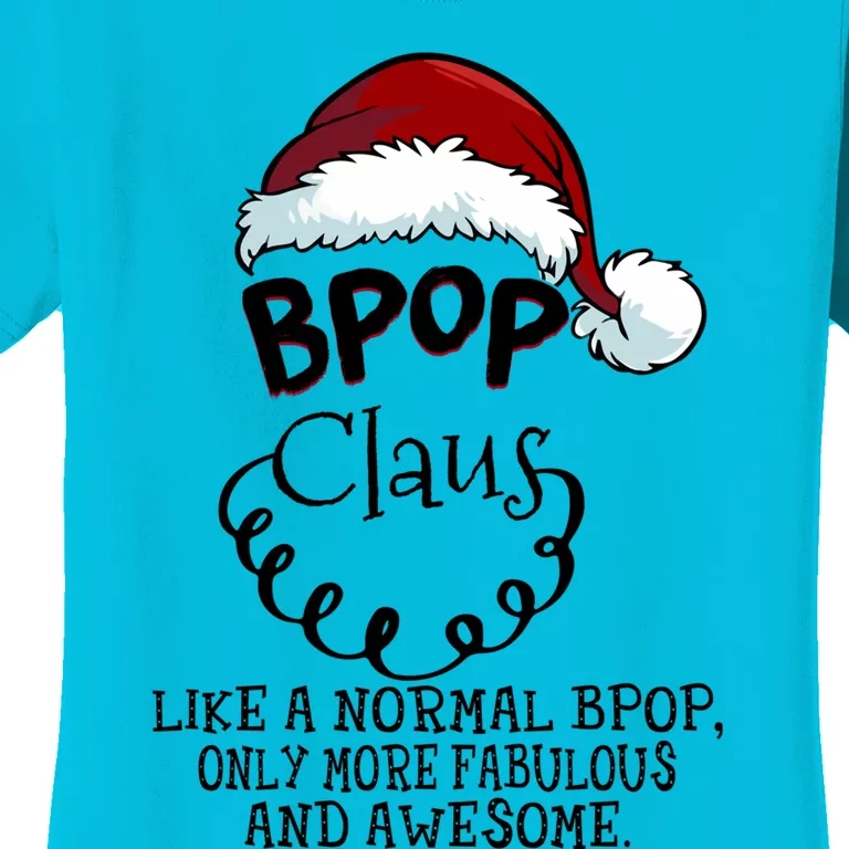 Bpop Claus Awesome Happy New Santa Claus Christmas Cute Gift Women's T-Shirt