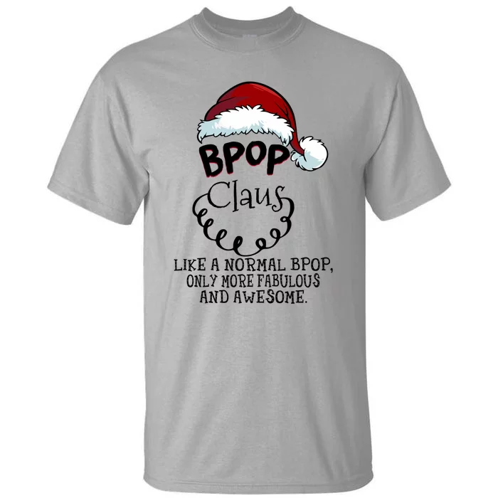 Bpop Claus Awesome Happy New Santa Claus Christmas Cute Gift Tall T-Shirt