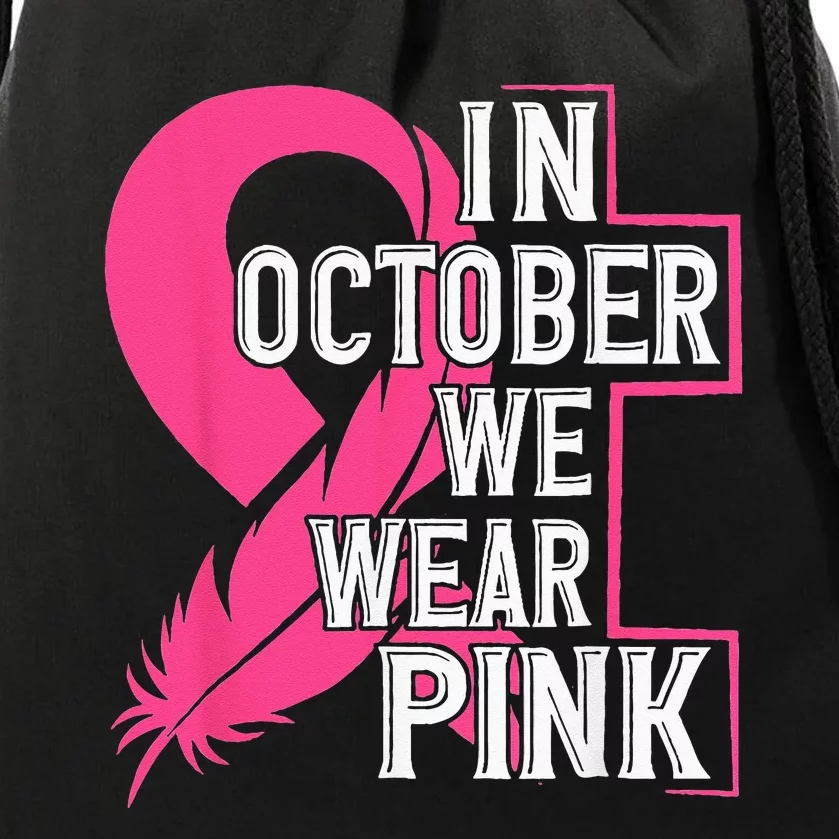 Breast Cancer Awareness In Oct We Wear Pink Ribbon Drawstring Bag