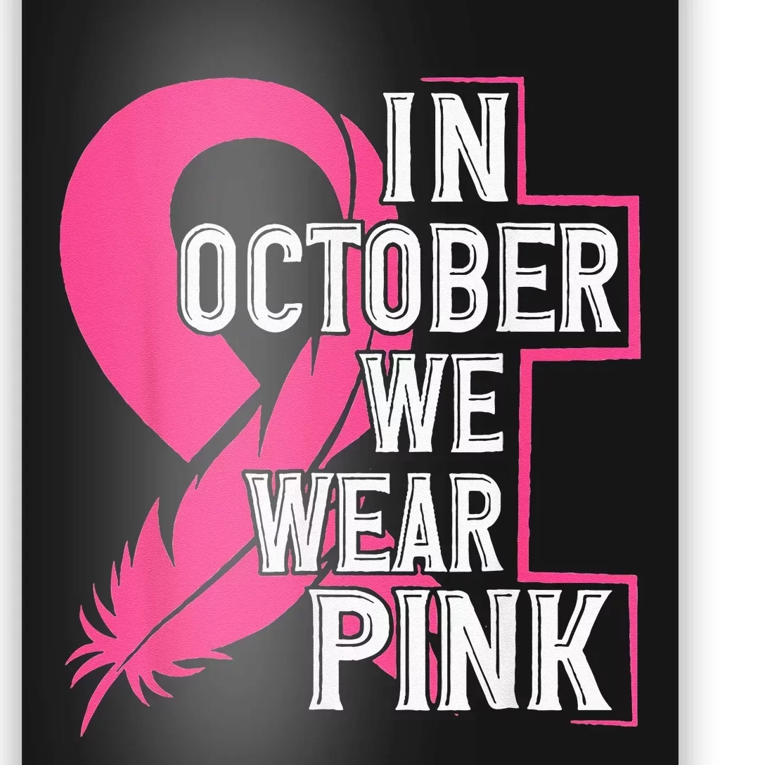 Breast Cancer Awareness In Oct We Wear Pink Ribbon Poster