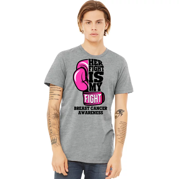 Breast Cancer Awareness Her Fight Is My Fight Boxing Glove Premium T-Shirt