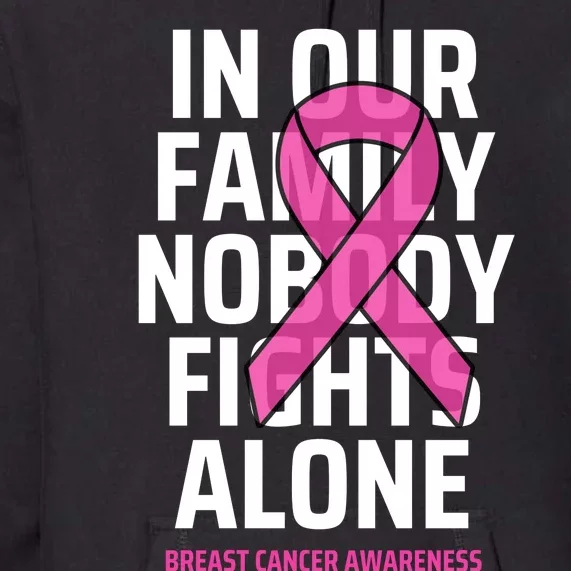 Breast Cancer Awareness Nobody Fights Alone Breast Cancer Premium Hoodie