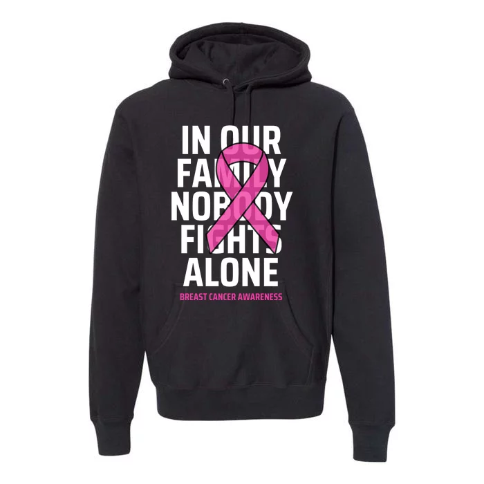 Breast Cancer Awareness Nobody Fights Alone Breast Cancer Premium Hoodie