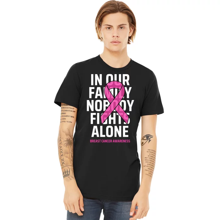 Breast Cancer Awareness Nobody Fights Alone Breast Cancer Premium T-Shirt