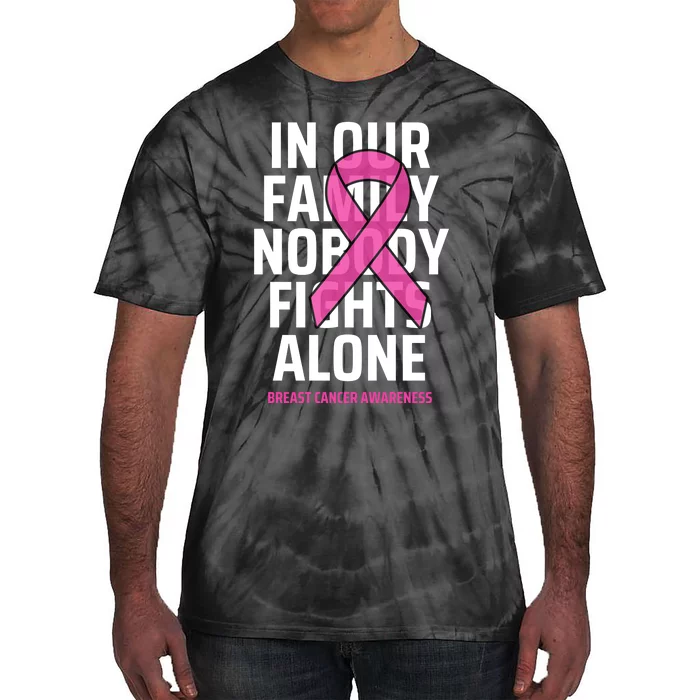 Breast Cancer Awareness Nobody Fights Alone Breast Cancer Tie-Dye T-Shirt