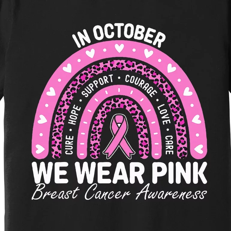 Breast Cancer Awareness Month In October We Wear Ribbon Premium T-Shirt