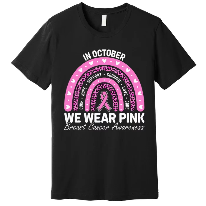 Breast Cancer Awareness Month In October We Wear Ribbon Premium T-Shirt