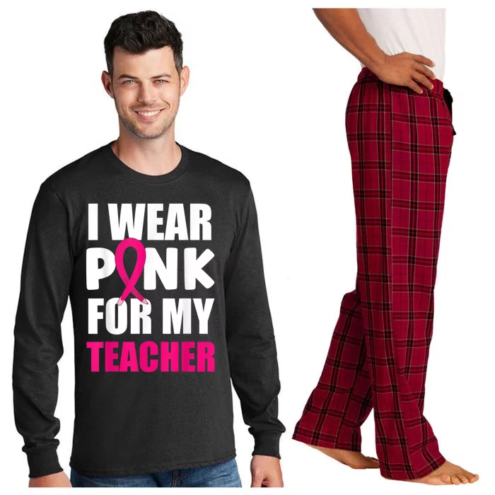 Breast Cancer Awareness I Wear Pink For My Teacher Long Sleeve Pajama Set