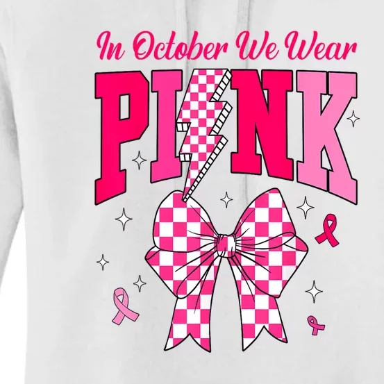 Breast Cancer Awareness In October We Wear Pin.K Ribbon Bow Gift Women's Pullover Hoodie