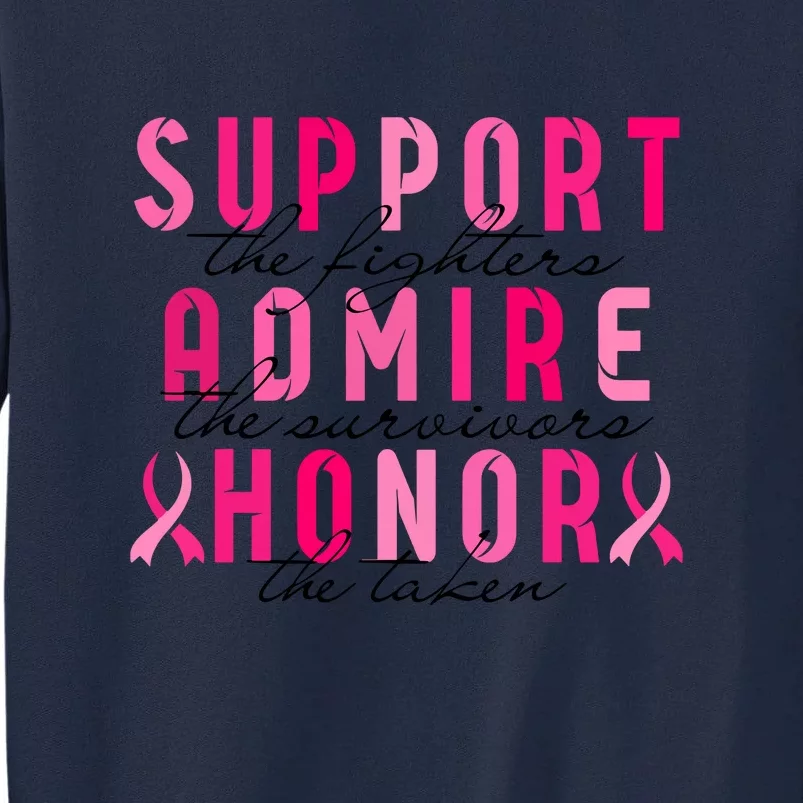 Breast Cancer Awareness Support Admire Honor Pink Ribbon Gift Tall Sweatshirt