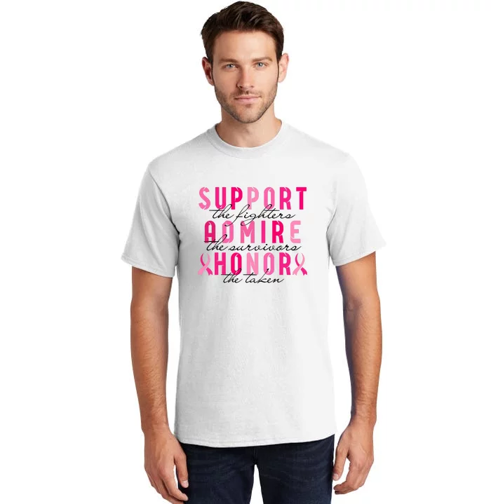 Breast Cancer Awareness Support Admire Honor Pink Ribbon Gift Tall T-Shirt