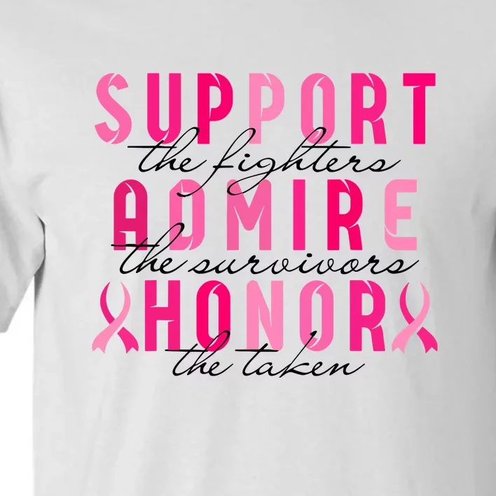 Breast Cancer Awareness Support Admire Honor Pink Ribbon Gift Tall T-Shirt