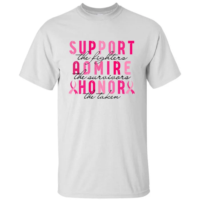 Breast Cancer Awareness Support Admire Honor Pink Ribbon Gift Tall T-Shirt