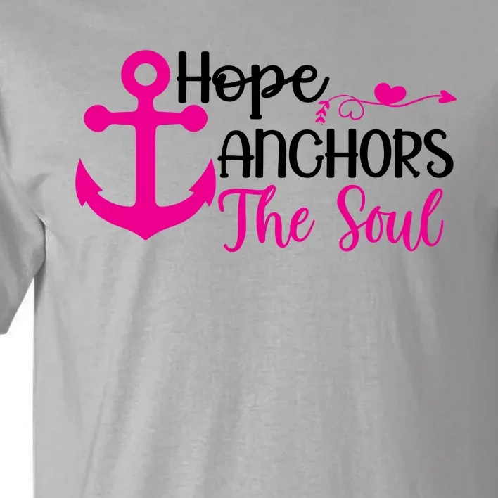 Breast Cancer Awareness Hope Anchors The Soul Tall T-Shirt