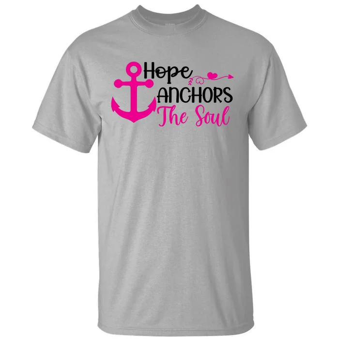 Breast Cancer Awareness Hope Anchors The Soul Tall T-Shirt