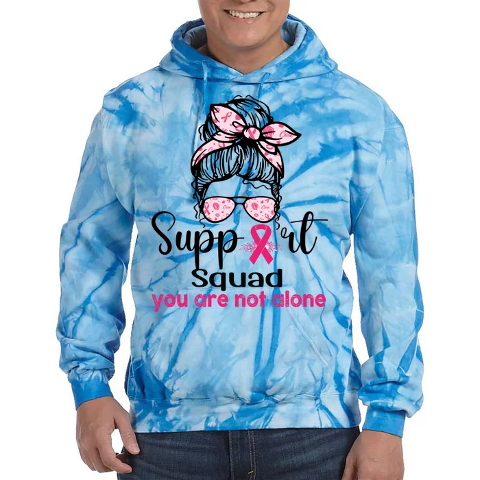 Breast Cancer Awareness Support Squad You Are Not Alone Meaningful Gift Tie Dye Hoodie