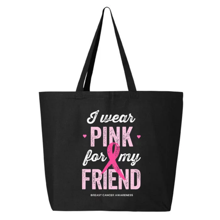 Breast Cancer Awareness s I Wear Pink for My Friend 25L Jumbo Tote