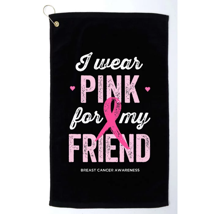 Breast Cancer Awareness s I Wear Pink for My Friend Platinum Collection Golf Towel