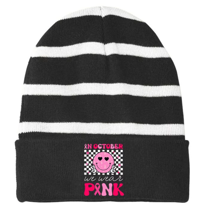 Breast Cancer Awareness In October We Wear Pink Striped Beanie with Solid Band