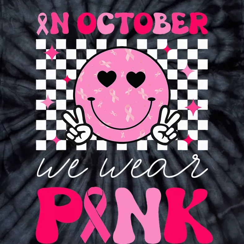 Breast Cancer Awareness In October We Wear Pink Tie-Dye T-Shirt