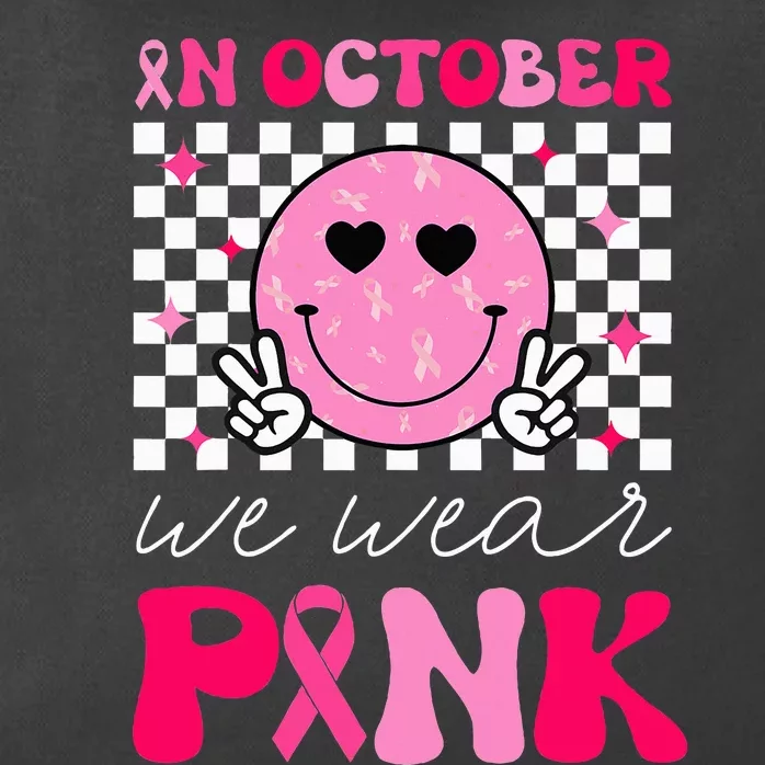 Breast Cancer Awareness In October We Wear Pink Zip Tote Bag