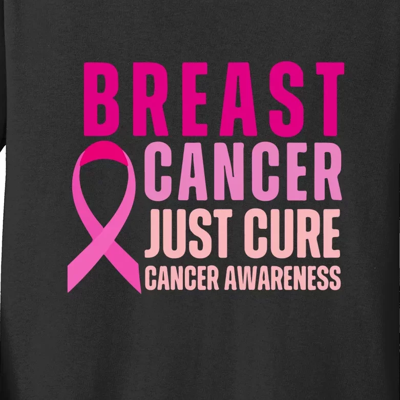 Breast Cancer Awareness Just Cure Gift Cancer Awareness Kids Long Sleeve Shirt