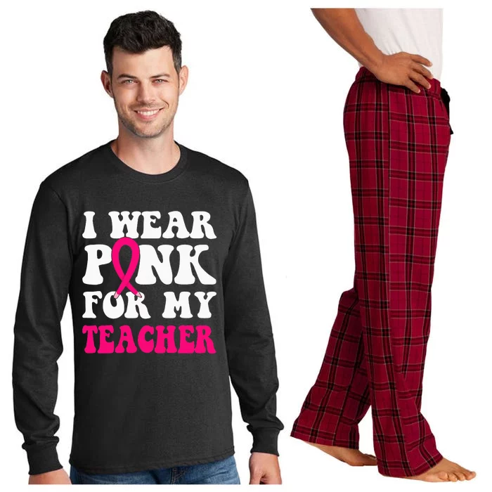 Breast Cancer Awareness I Wear Pink For My Teacher Long Sleeve Pajama Set