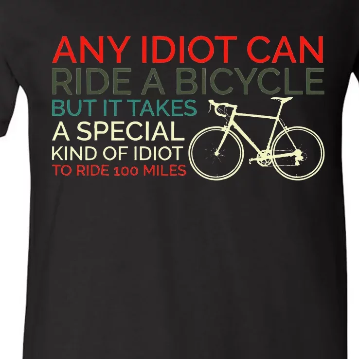 Bike Cyclist Any Idiot Can Ride A Bicycle Funny V-Neck T-Shirt