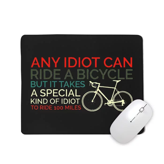 Bike Cyclist Any Idiot Can Ride A Bicycle Funny Mousepad