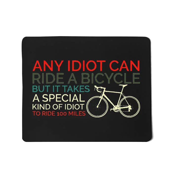 Bike Cyclist Any Idiot Can Ride A Bicycle Funny Mousepad