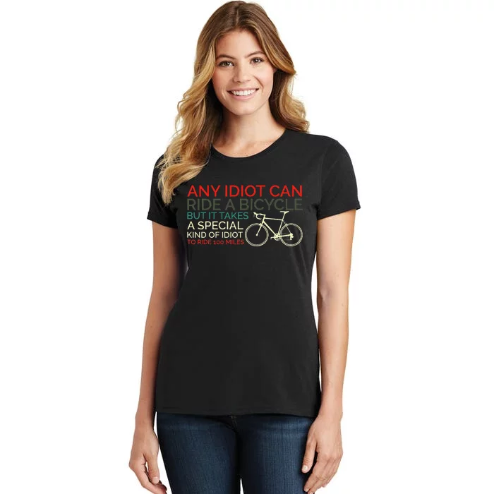 Bike Cyclist Any Idiot Can Ride A Bicycle Funny Women's T-Shirt