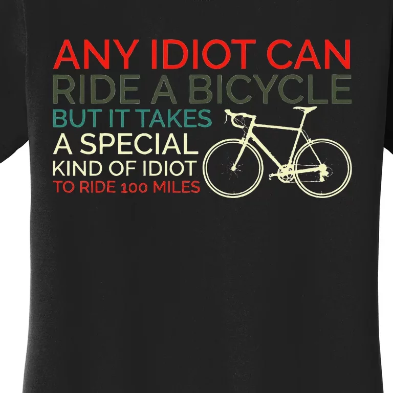 Bike Cyclist Any Idiot Can Ride A Bicycle Funny Women's T-Shirt