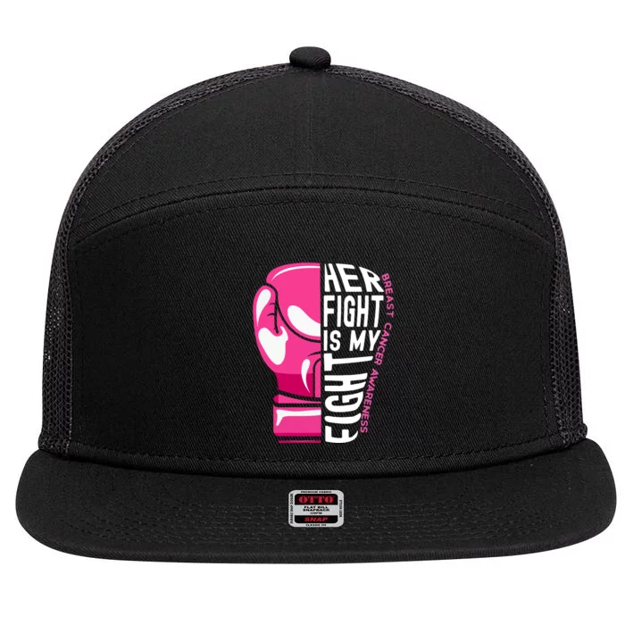 Breast Cancer Awareness Her Fight Is My Fight Boxing Glove Gift 7 Panel Mesh Trucker Snapback Hat