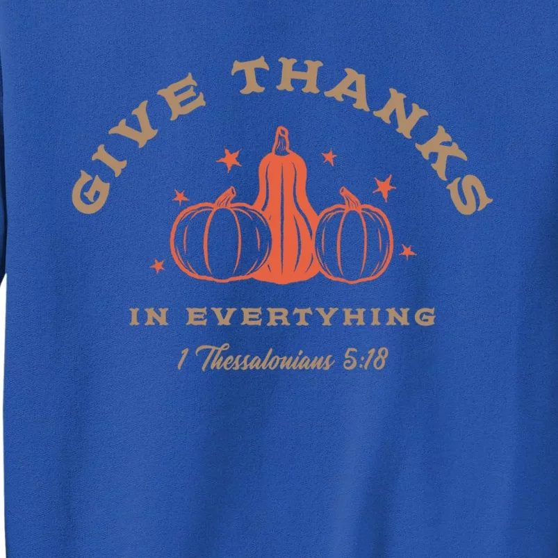 Boho Christian Autumn Give Thanks Pumpkins And Bible Verse Meaningful Gift Tall Sweatshirt