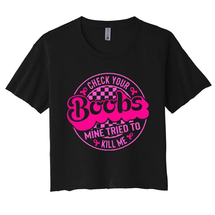 Breast Cancer Awareness Pink Check Your Boobs Survivor Gift Women's Crop Top Tee