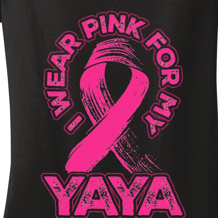 Breast Cancer Awareness I Wear Pink For My Yaya Ribbon Women's V-Neck T-Shirt