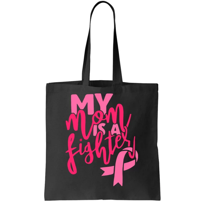 Breast Cancer Awareness My Mom Is A Fighter Family Matching Gift For Mother Tote Bag