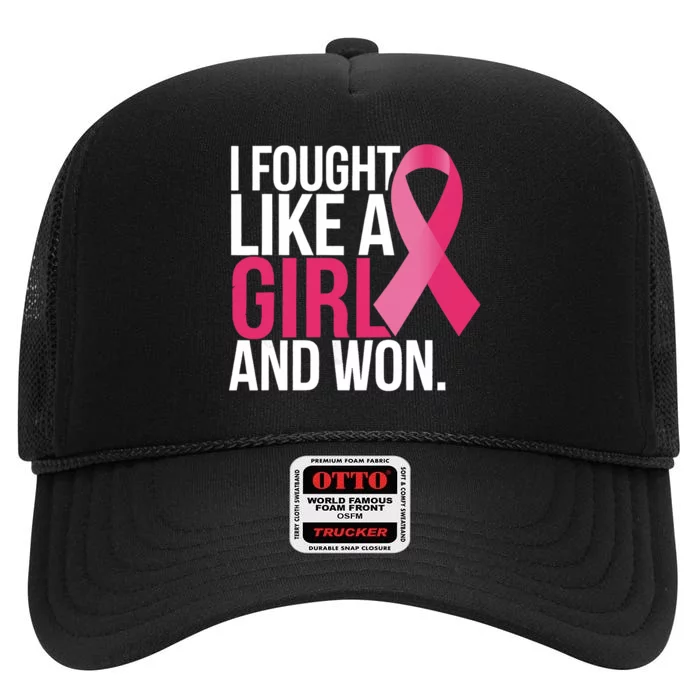 Breast Cancer Awareness I Fought Like A Girl And Won High Crown Mesh Trucker Hat