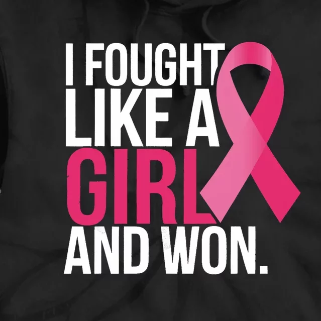 Breast Cancer Awareness I Fought Like A Girl And Won Tie Dye Hoodie