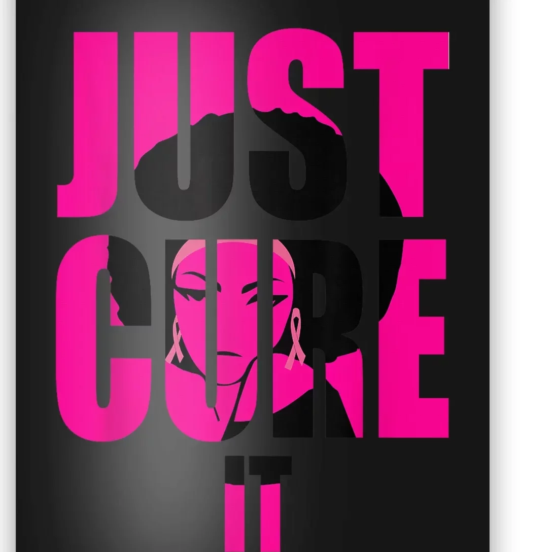 Breast Cancer Awareness Shirt Just Cure It Pink Ribbon Tee Poster