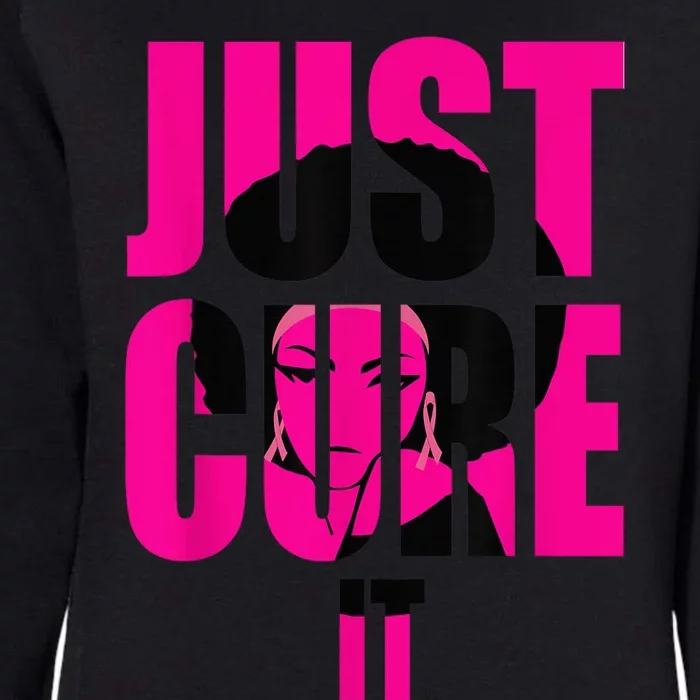 Breast Cancer Awareness Shirt Just Cure It Pink Ribbon Tee Womens California Wash Sweatshirt