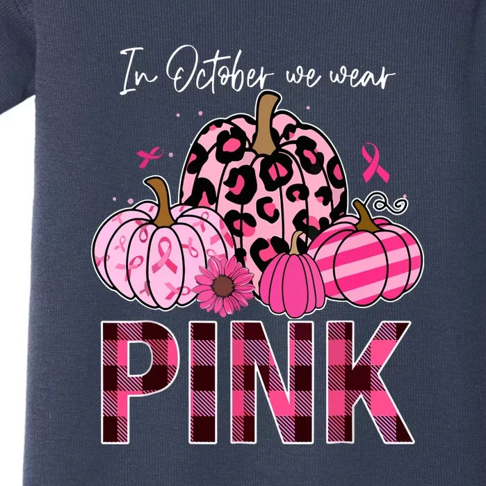 Breast Cancer Awareness In October We Wear Pink Pumpkin Gift Baby Bodysuit