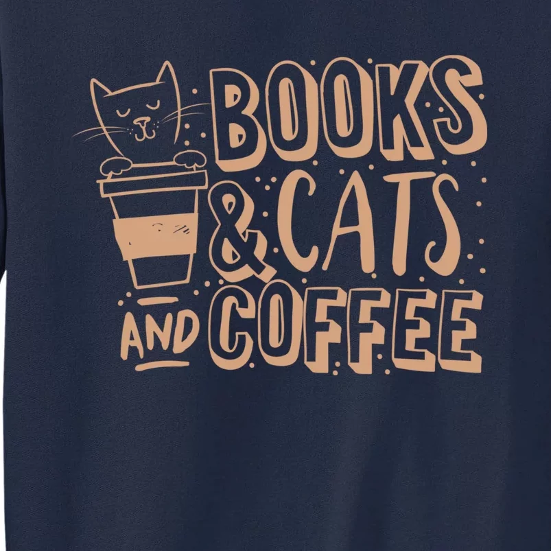 Books Cats And Coffee Lover Tall Sweatshirt