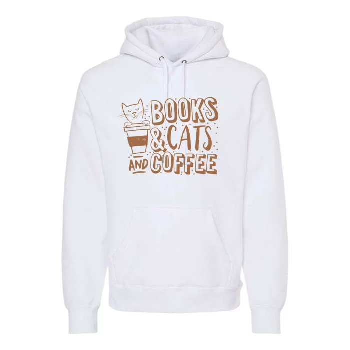 Books Cats And Coffee Lover Premium Hoodie