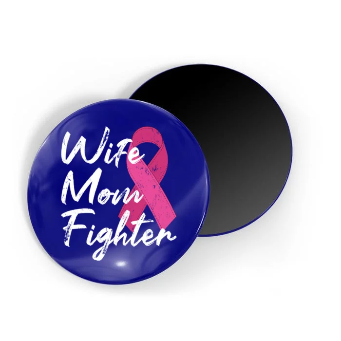 Breast Cancer Awareness Wife Mom Fighter Gift Magnet