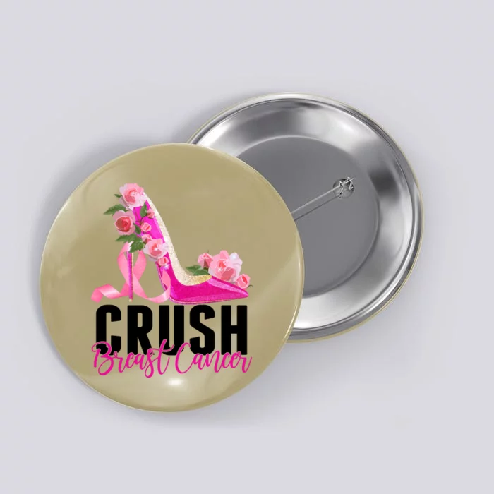 Breast Cancer Awareness Crush Breast Cancer Button